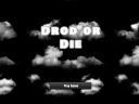 Drop Or Die