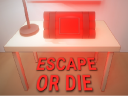 Escape or Die
